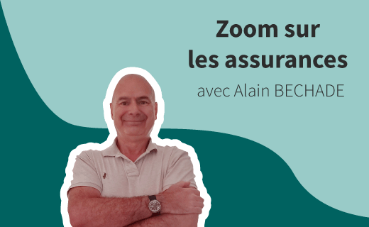 Bannière présentant l'article : "Zoom sur les assurances avec Alain BECHADE" et une photo de l'expert.